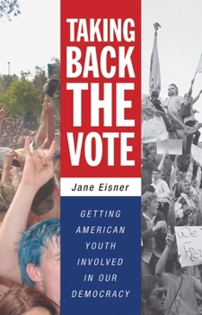 Paperback Taking Back the Vote: Getting American Youth Involved in Our Democracy Book