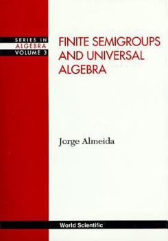 Hardcover Finite Semigroups and Universal Algebra Book