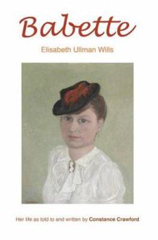 Paperback Babette: Elisabeth Ullman Wills Book