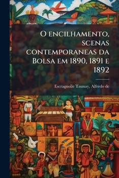 Paperback O encilhamento, scenas contemporaneas da Bolsa em 1890, 1891 e 1892: 01-02 [Portuguese] Book
