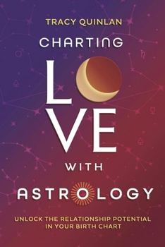 Paperback Charting Love with Astrology: Unlock the Relationship Potential in Your Birth Chart Book