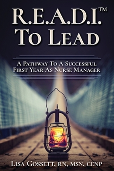 Paperback R.E.A.D.I. to Lead: A Pathway to a Successful First Year as Nurse Manager Book