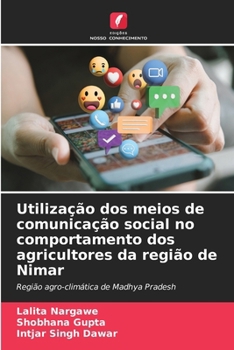 Paperback Utilização dos meios de comunicação social no comportamento dos agricultores da região de Nimar [Portuguese] Book