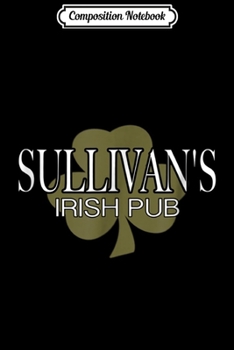 Paperback Composition Notebook: Sullivan's Irish Pub Vintage Irish Journal/Notebook Blank Lined Ruled 6x9 100 Pages Book