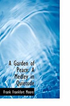 Hardcover A Garden of Peace: A Medley in Quietude Book