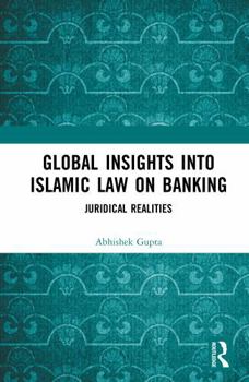 Global Insights into Islamic Law on Banking: Juridical Realities