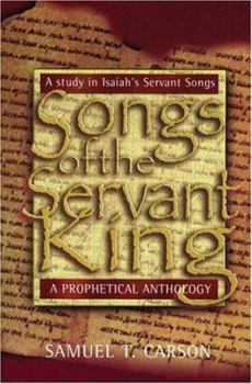 Paperback Songs of the Servant King: A Study in Isaiah's Servant Songs Book