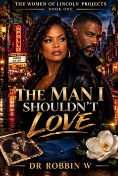 The Man I Shouldn’t Love (The Women of Lincoln Projects)