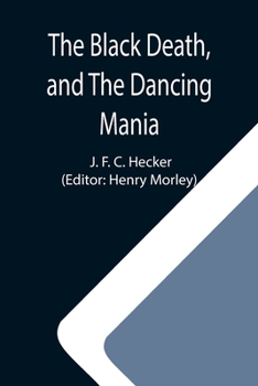 Paperback The Black Death, and The Dancing Mania Book