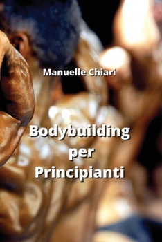 Paperback Bodybuilding per Principianti [Italian] Book