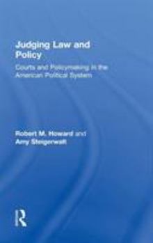 Hardcover Judging Law and Policy: Courts and Policymaking in the American Political System Book
