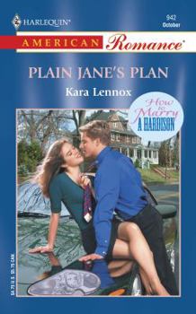 How to Marry A Hardison: Plain Jane's Plan (Harlequin American Romance, No 942) - Book #2 of the How to Marry a Hardison