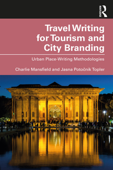 Paperback Travel Writing for Tourism and City Branding: Urban Place-Writing Methodologies Book
