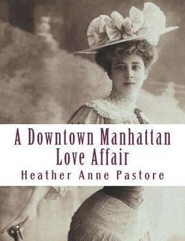 Paperback A Downtown Manhattan Love Affair Book