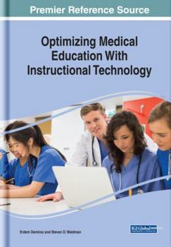 Hardcover Optimizing Medical Education With Instructional Technology Book