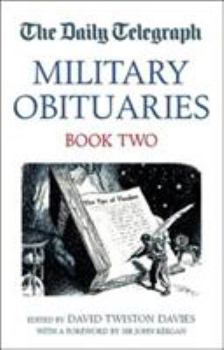 The Daily Telegraph Book of Military Obituaries: Book Two