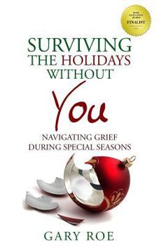 Paperback Surviving the Holidays Without You: Navigating Grief During Special Seasons Book