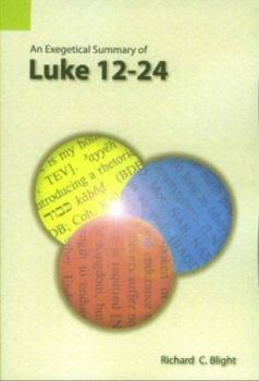 Paperback An Exegetical Summary of Luke 12-24, First Edition Book