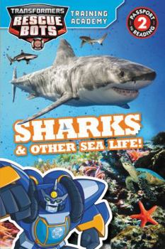 Paperback Transformers Rescue Bots: Training Academy: Sharks & Other Sea Life! Book