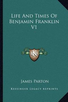 Paperback Life And Times Of Benjamin Franklin V1 Book