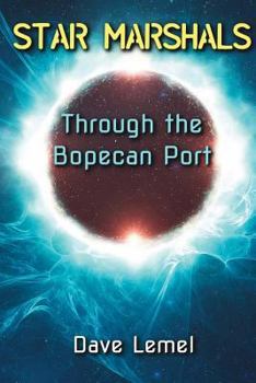 Star Marshals: Through the Bopecan Port - Book #2 of the Star Marshals