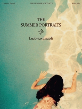 Ludovico Einaudi: The Summer Portraits: for Piano