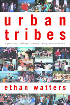 Hardcover Urban Tribes: A Generation Redefines Friendship, Family, and Commitment Book