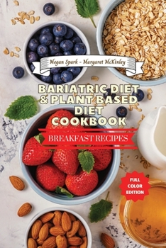 Bariatric Diet and Plant Based Diet Cookbook - Breakfast Recipes: Healthy Food Source