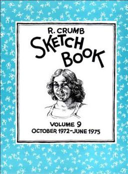 The R. Crumb Sketchbook Vol. 9 - Book #9 of the R. Crumb Sketchbook