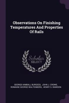 Paperback Observations On Finishing Temperatures And Properties Of Rails Book