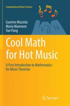 Paperback Cool Math for Hot Music: A First Introduction to Mathematics for Music Theorists Book