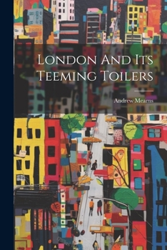 Paperback London And Its Teeming Toilers Book