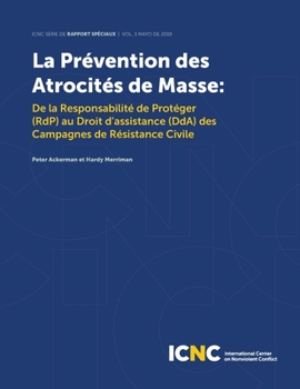 Paperback La Prévention des Atrocités de Masse: De la Responsabilité de Protéger (RdP) au Droit d'assistance (DdA) des Campagnes de Résistance Civile [French] Book