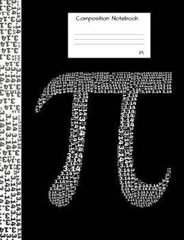 Pi Composition Notebook : Half College Ruled, Half Graph 5x5 Paper Book to Write in for School, Take Notes, for Architecture Students, Math Teachers, Homeschool, Black and White Cover