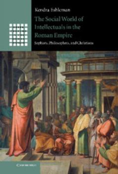 Hardcover The Social World of Intellectuals in the Roman Empire Book