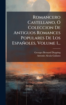 Hardcover Romancero Castellano, Ã" Coleccion De Antiguos Romances Populares De Los Españoles, Volume 1... [Spanish] Book