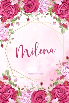 Milena Weekly Planner: Organizer Appointment Undated with To-Do Lists Additional Notes Academic Schedule Logbook Chaos Coordinator Time Managemen Watercolor Floral Gift