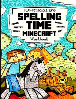Paperback Fun-Schooling Spelling Time - Minecraft Workbook: 100 Spelling Words - For Elementary Students who Struggle with Spelling Reading, Writing, Spelling, Book