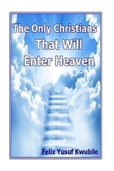 Paperback The Only Christians That Will Enter Heaven Book