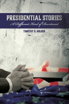 Presidential Stories: A Different Kind of Devotional