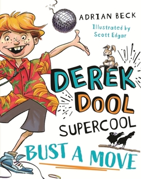 Bust a Move - Book #1 of the Derek Dool Supercool