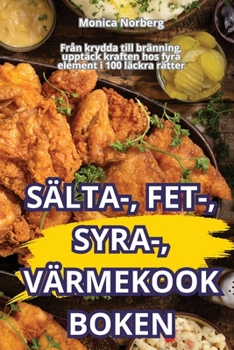 Paperback Sälta-, Fet-, Syra-, Värmekookboken [Swedish] Book
