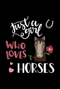 Just A Girl Who loves Horses: Just A Girl Who loves Horses Farm Women Gift Journal/Notebook Blank Lined Ruled 6x9 100 Pages