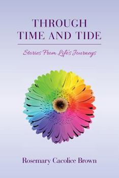 Through Time and Tide: Stories from Life's Journeys