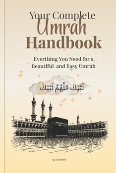 Paperback Your Complete Umrah Handbook: Everything you need for a Beautiful and Easy Umrah Book