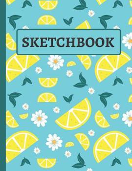 Paperback Sketchbook: Cute Floral and Lemon Sketchbook to Practice Sketching, Drawing, Writing and Creative Doodling Book