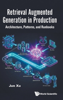 Hardcover Retrieval Augmented Generation in Production: Architecture, Patterns, and Runbooks Book