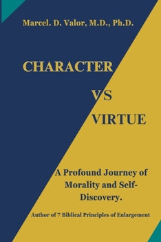 Paperback Character Vs Virtue: A Profound Journey of Morality and Self-Discovery. [Large Print] Book