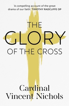 Paperback The Glory of the Cross: A Journey Through Holy Week and Easter Book