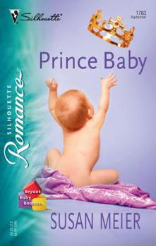 Prince Baby (Silhouette Romance) - Book #2 of the Baby Before Business